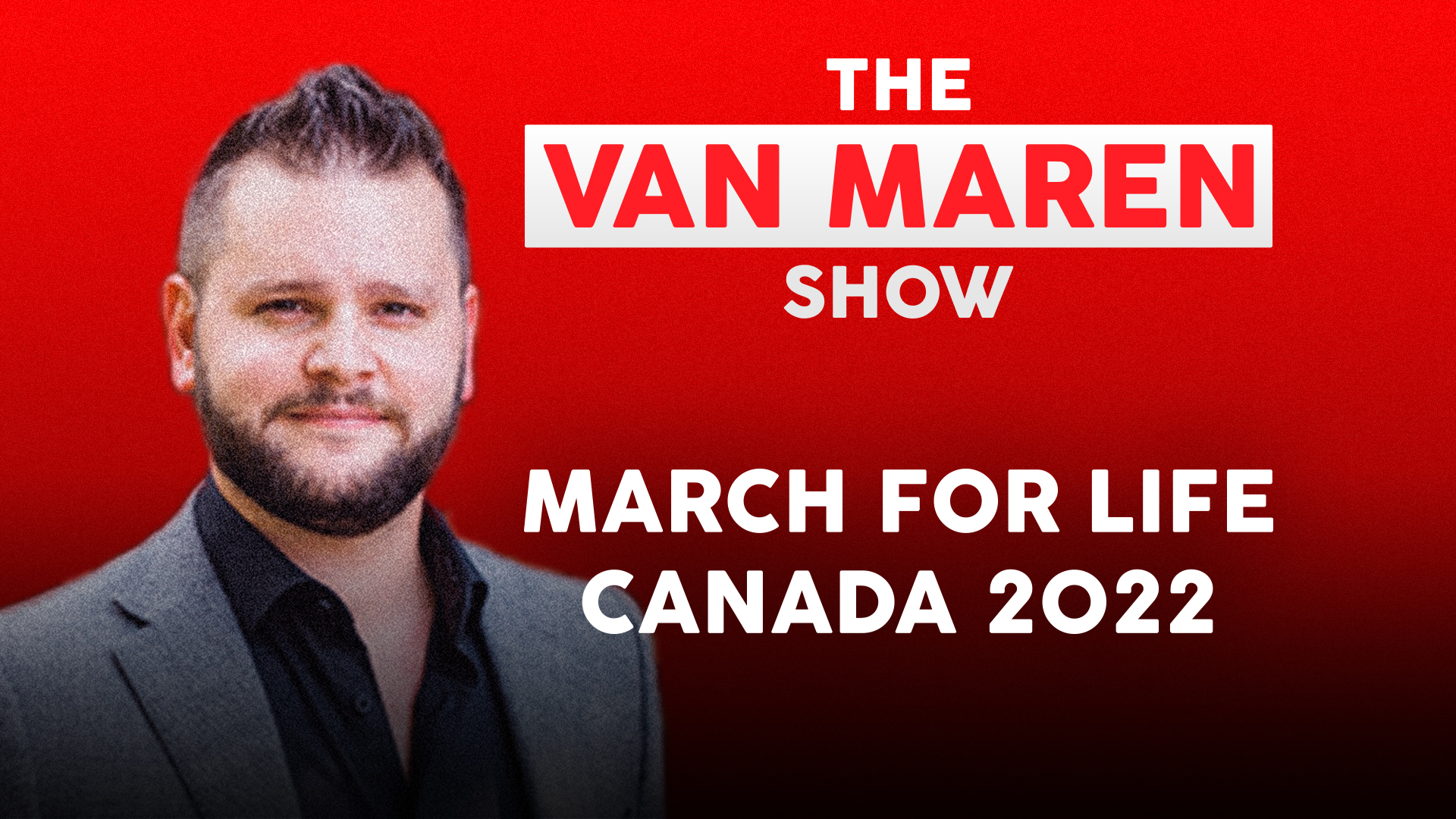The Van Maren Show Episode 166: March for Life 2022