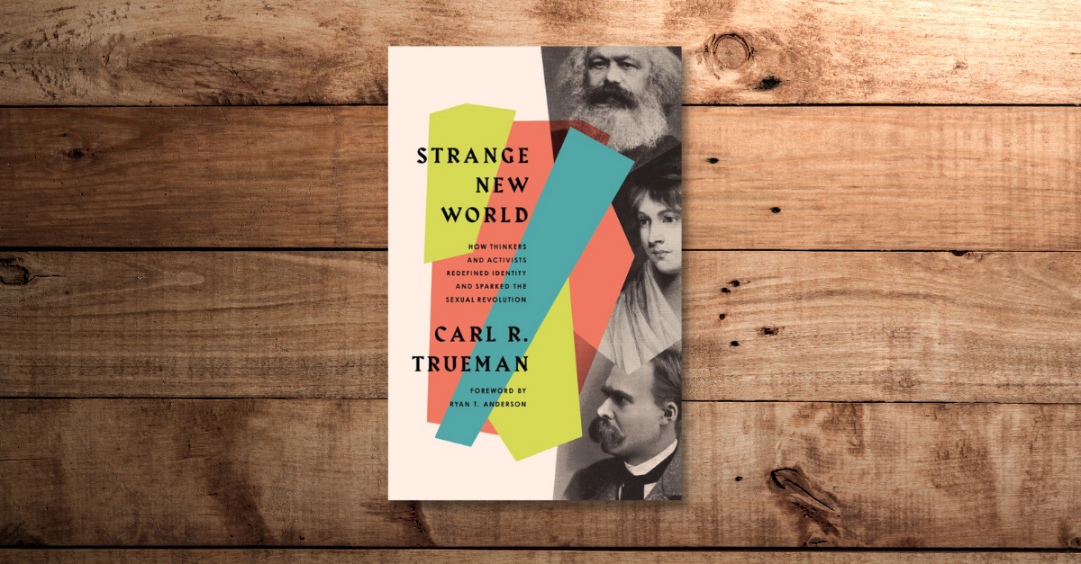 Carl Trueman on Our Strange New World