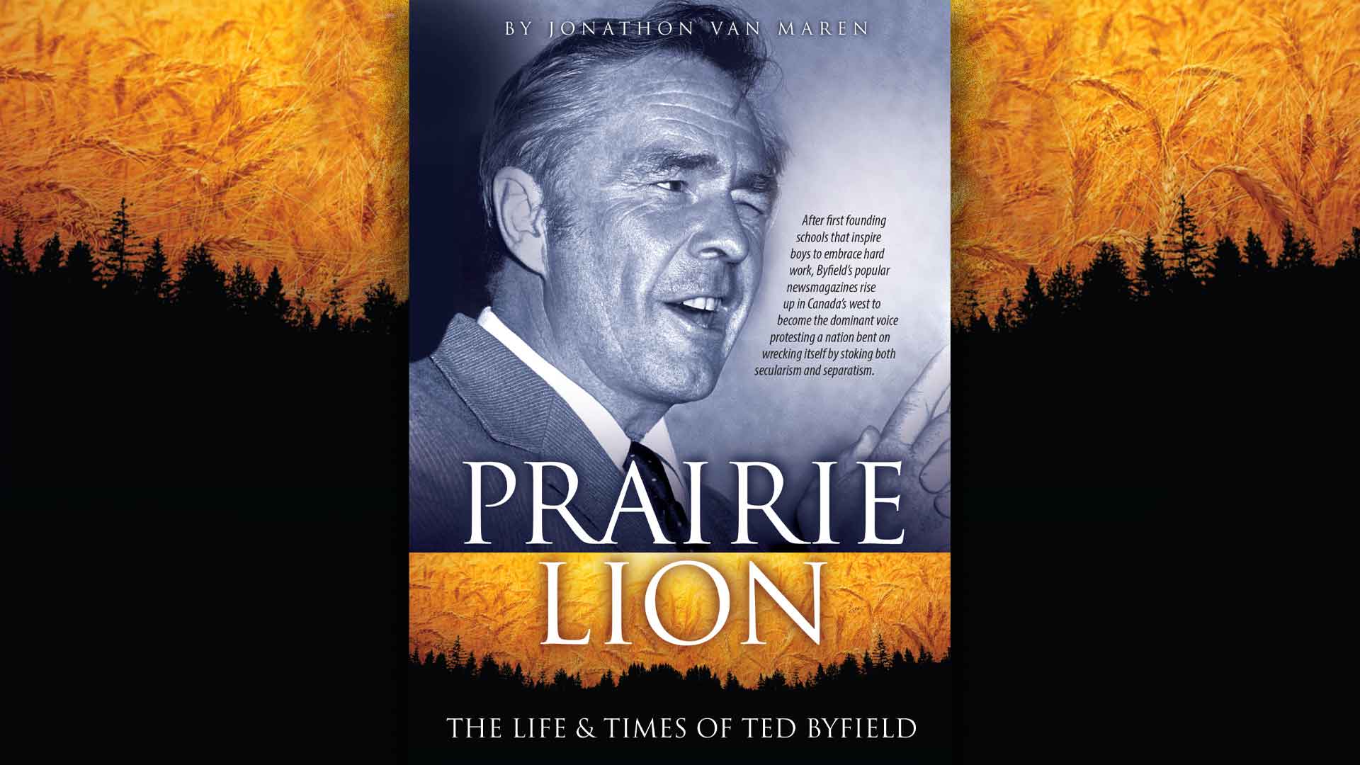 The Interim: Prairie Lion is "the biography Ted Byfield deserves"